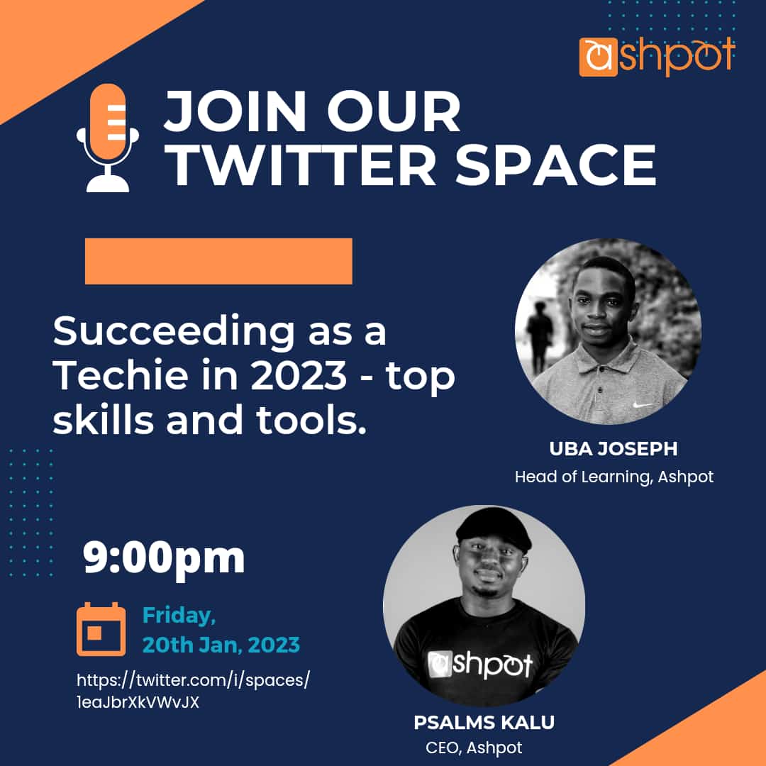 Ashpot Twitter Space Webinar: Succeeding As A Techie in 2023 thumbnail